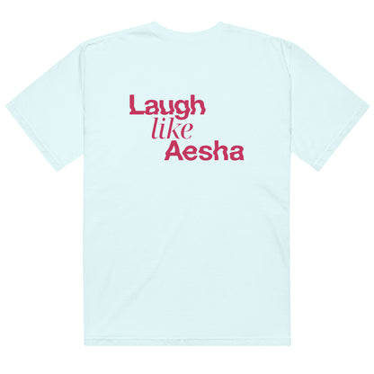 Laugh Like Aesha front+back Tee