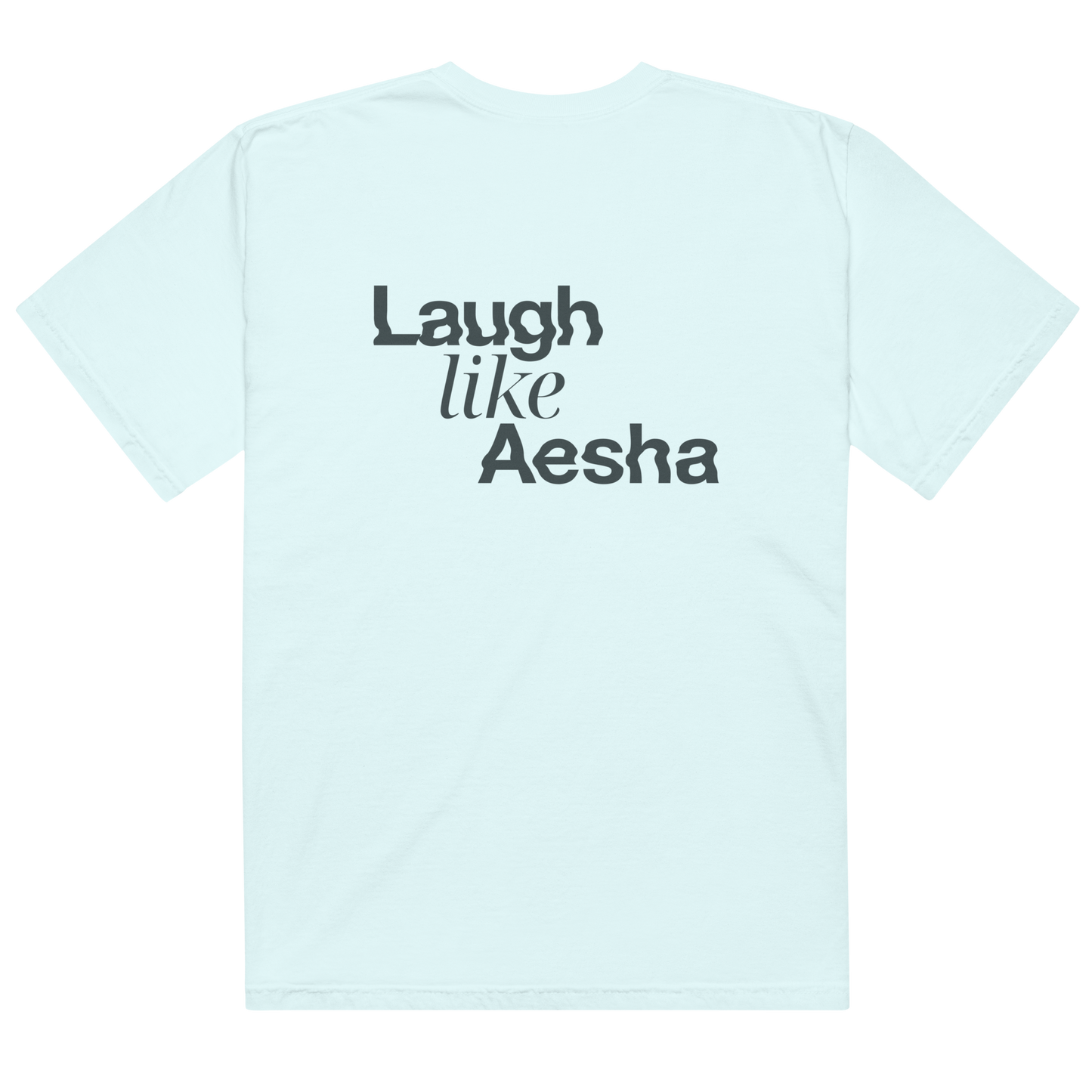 Laugh Like Aesha dark front+back Tee