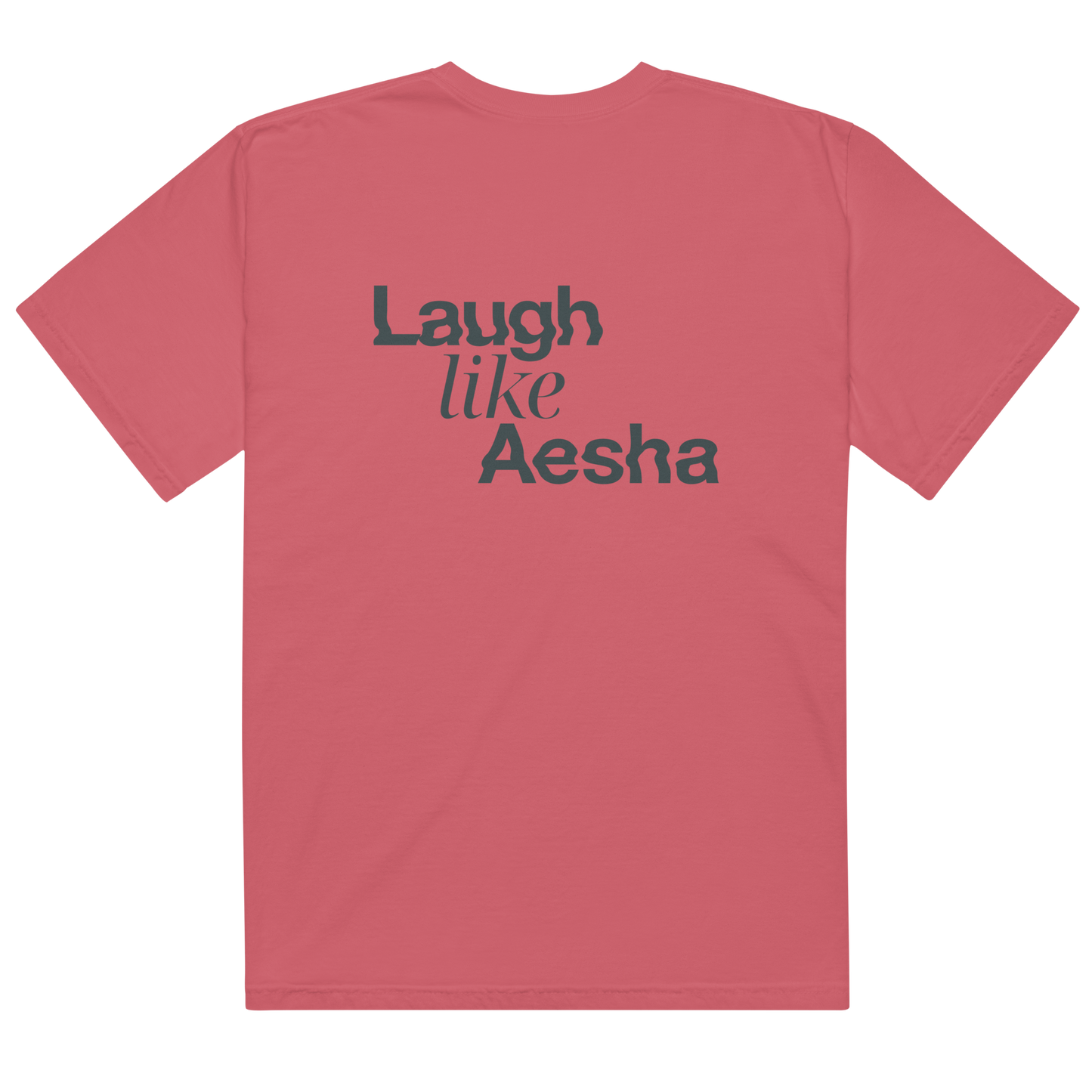 Laugh Like Aesha dark front+back Tee